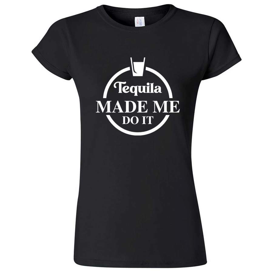 “Tequila Made Me Do It” women’s t-shirt