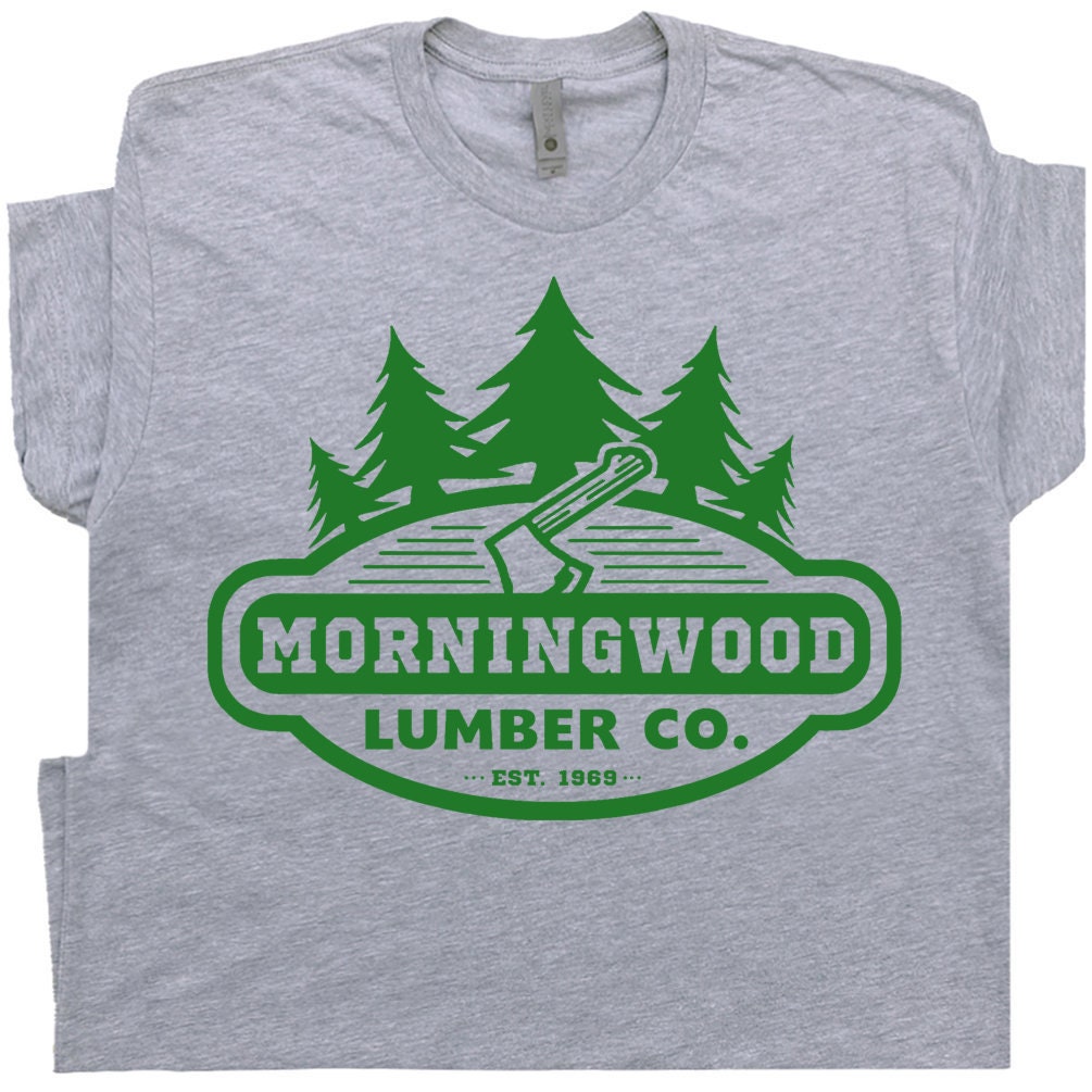 Morningwood T Shirt Lumber Company Offensive T Shirt For Men Boyfriend Funny Tee With Dirty Sexual Saying Hilarious Lumberjack Novelty