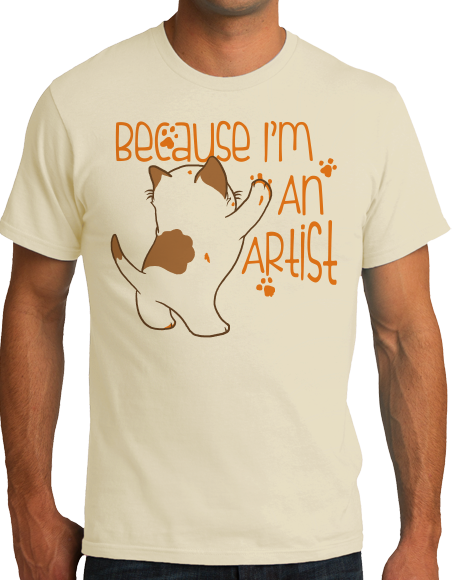 Because I’M An Artist – Artsy Fartsy Pride Rebel Kitten Artist T-Shirt