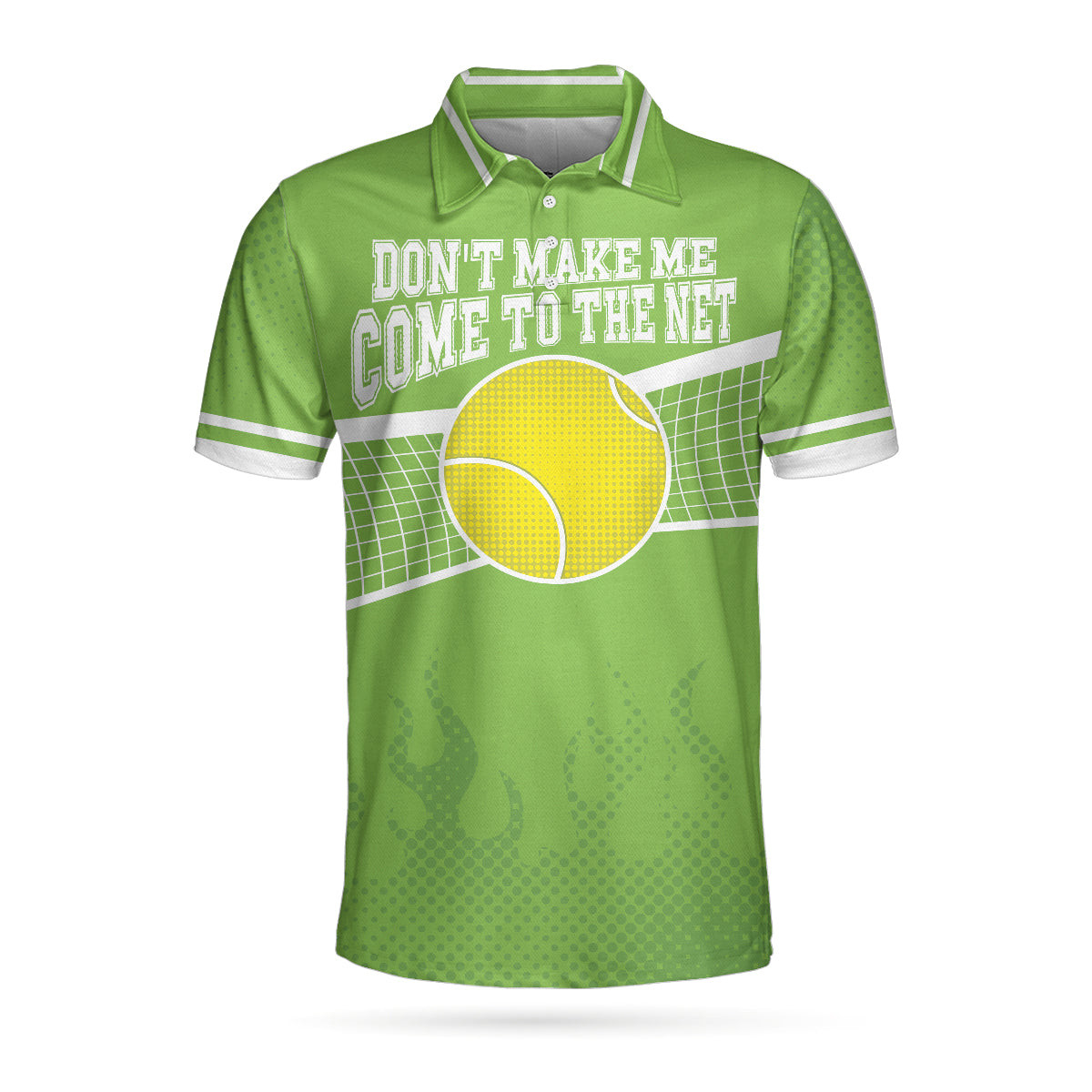 Don'T Make Me Come To The Net Tennis Golf Polo Shirt, Short Sleeve Green Tennis Shirt For Men