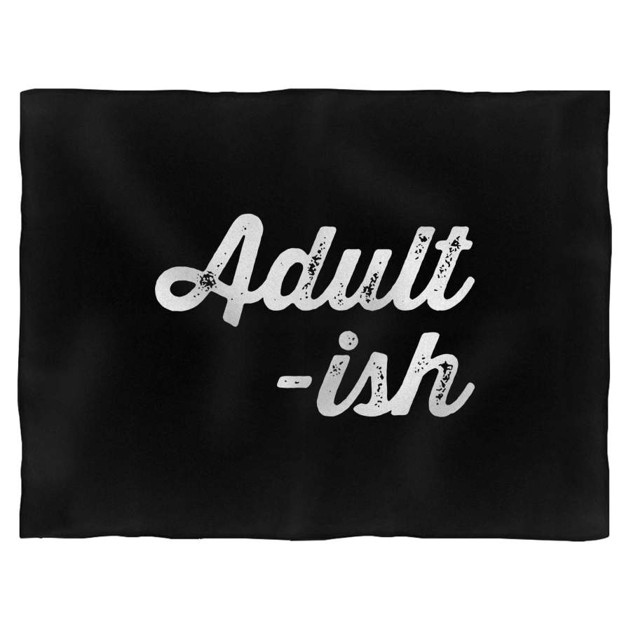 Adultish Funny Sarcastic Quote Blanket