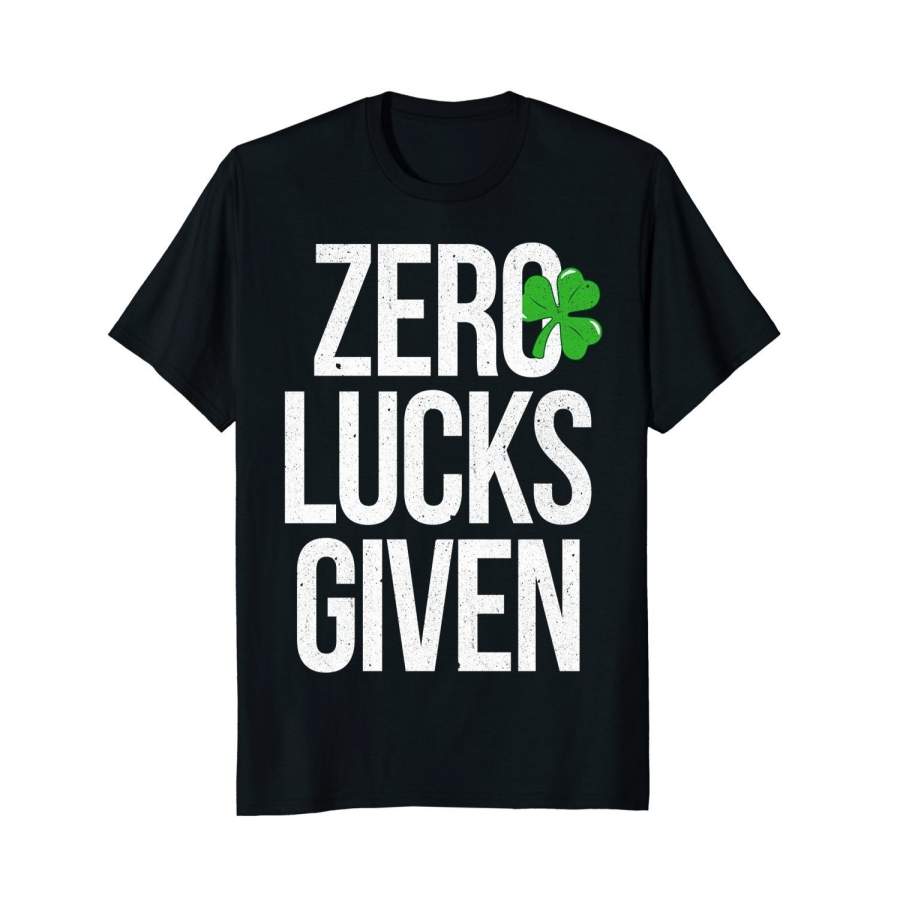 Zero Lucks Given Funny St Patricks Pattys Day T Shirt Men’S Short Sleeve T-Shirt