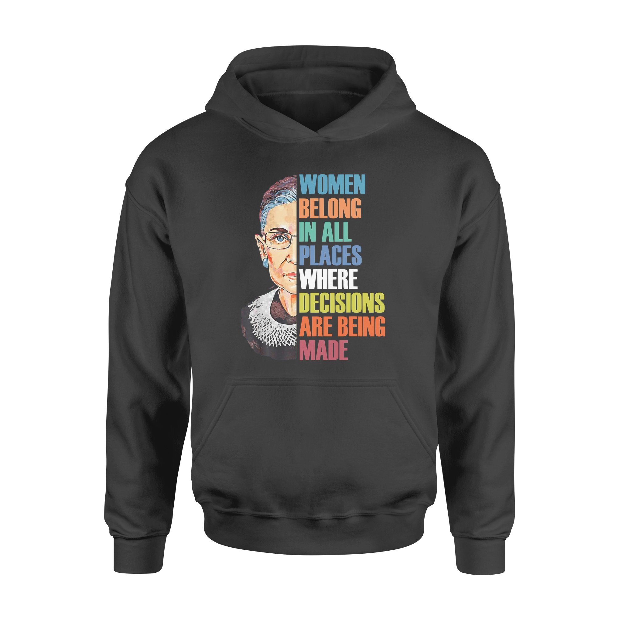 Women Belong In All Places Where Decisions Are Being Made – Standard Hoodie