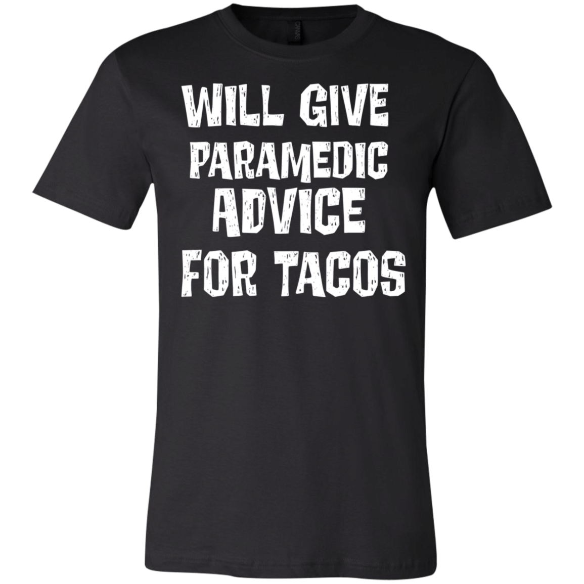 Will Give Paramedic Advice For Tacos T-Shirt