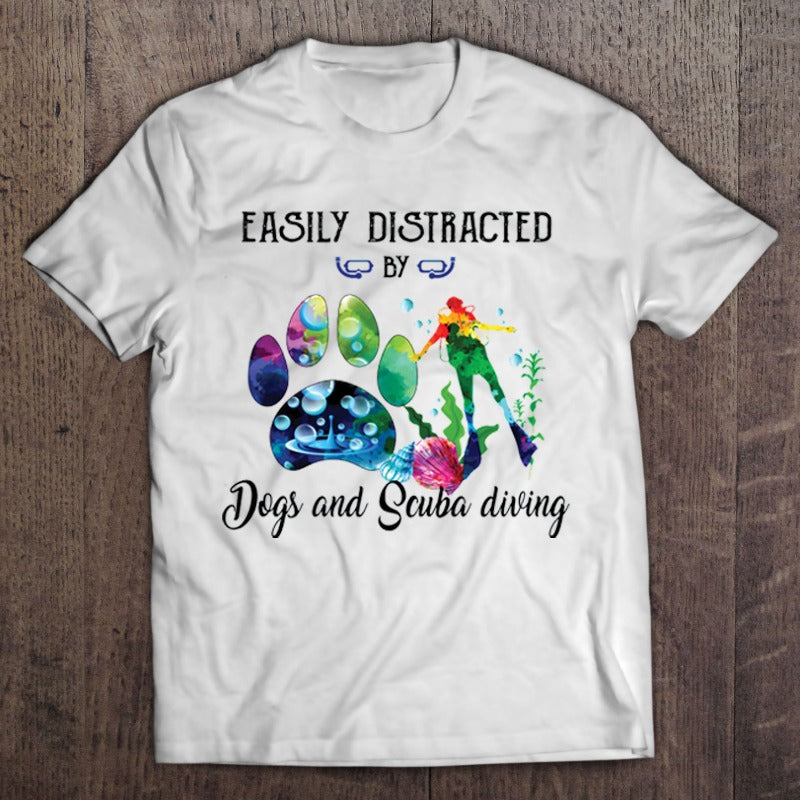 Easily Distracted By Dogs And Scuba Diving Gift Dog Lovers Men Women T shirt