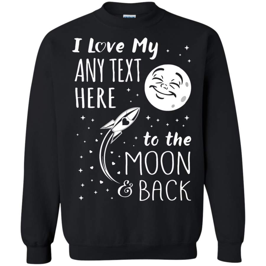 AGR Personalize – I Love You To The Moon And Back Family Sweatshirt