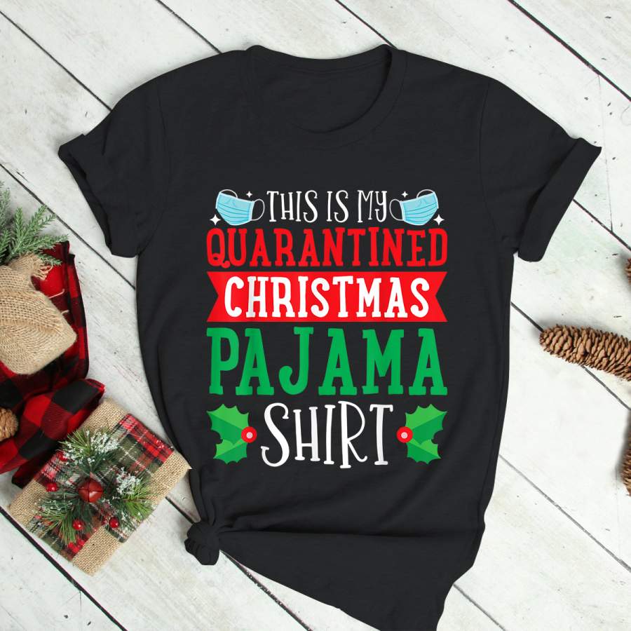 Quarantine Shirt Funny Christmas Pajama For Family T-Shirt