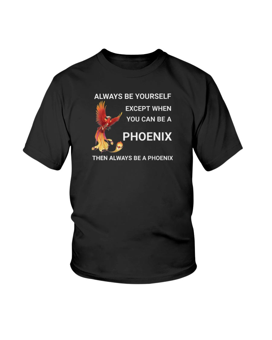 Always Be Yourself Phoenix T-shirt Mythological Bird Tee Youth shirt