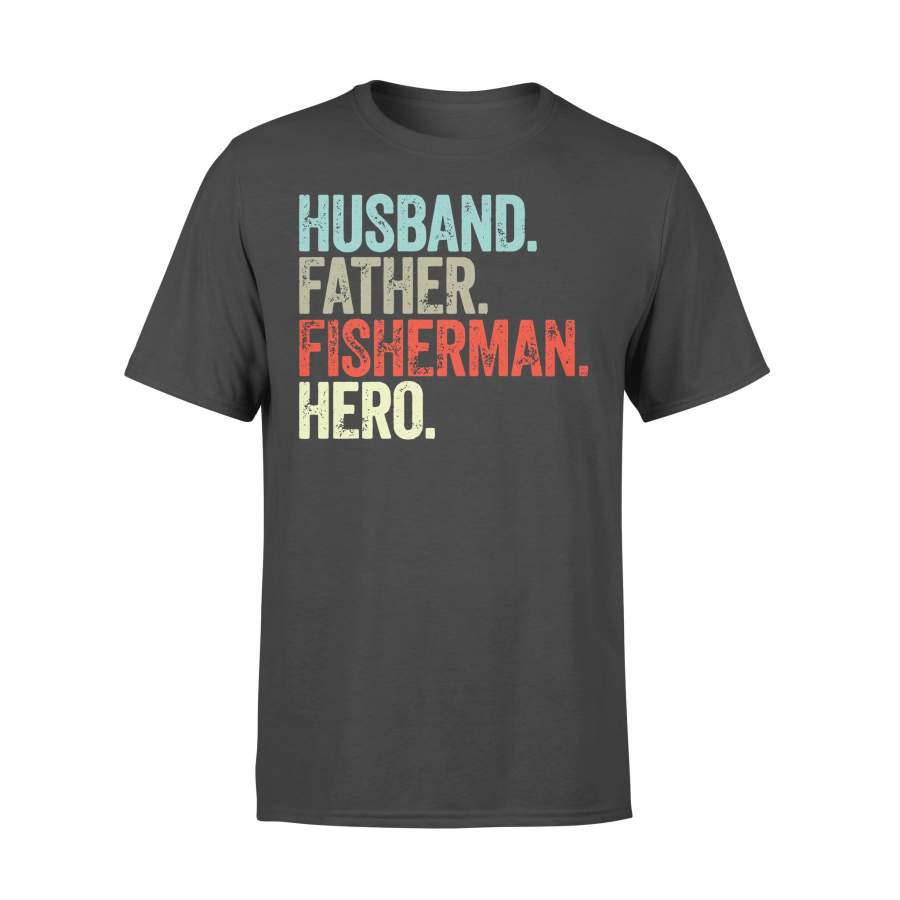 Husband Father Fisherman Hero T-shirt