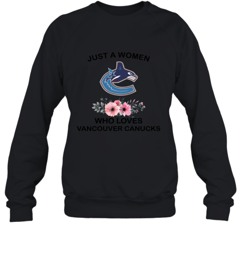 Just A Woman Who Loves Vancouver Canucks Hockey Sports 2D Sweatshirt