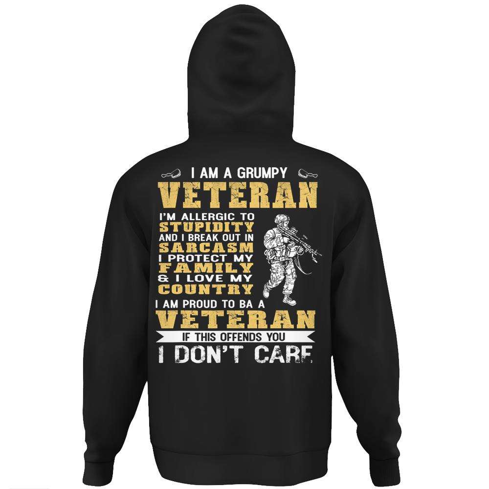 I Am A Grumpy Veteran Proud To Be Veteran Hoodie Print On Back