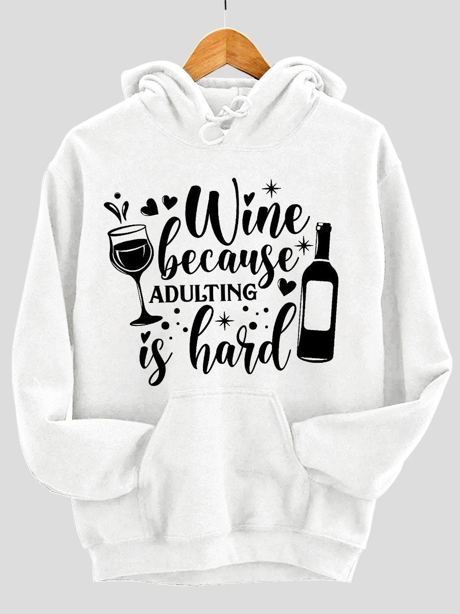 Unisex Wine Because Adulting Is Hard Funny Wine Lover Hoodie Sweatshirt