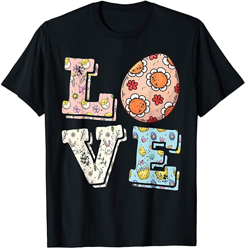 Love Easter Bunny Colorful Egg Happy Easter Day T-Shirt