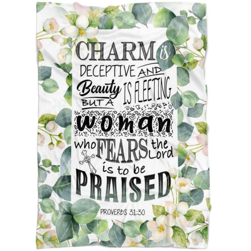 Proverbs 31:30 A woman who fears the Lord is to be praised fleece blanket