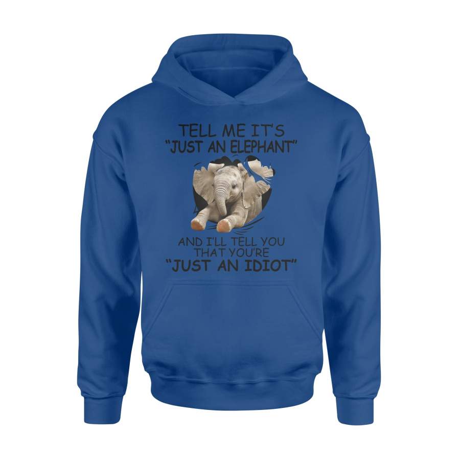 Elephant- Tell Me It’s Just An Elephant – Hoodie