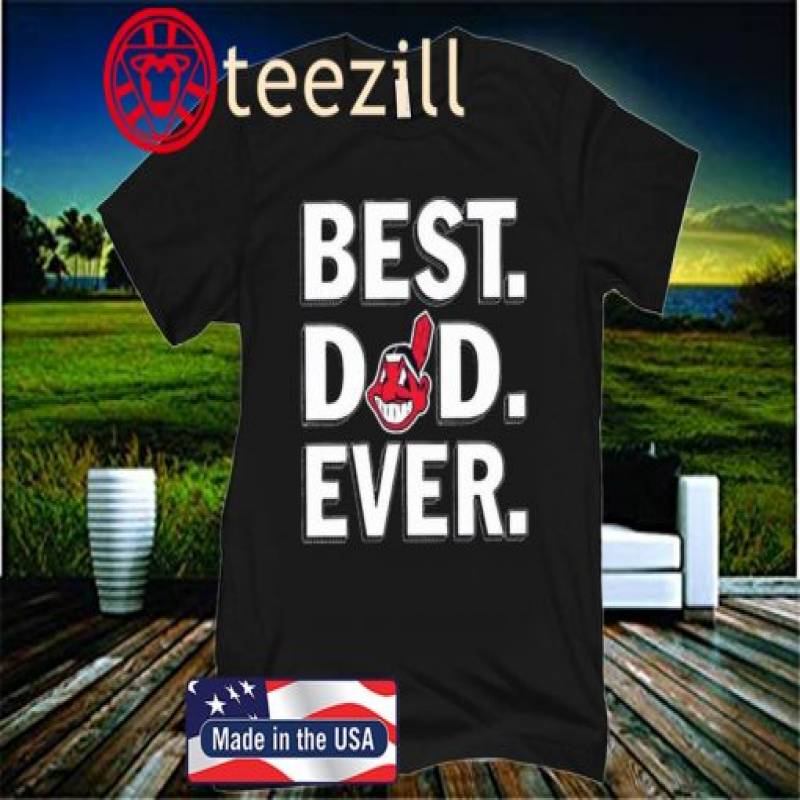 Official Cleveland Indians Best Dad Ever Shirt