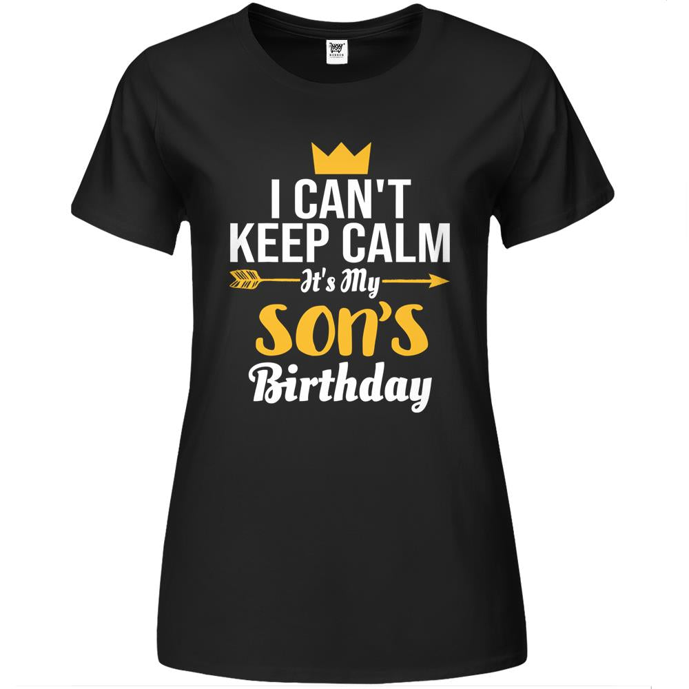 I Cant Keep Calm Its My Son S Birthday Premium Womens Tshirts