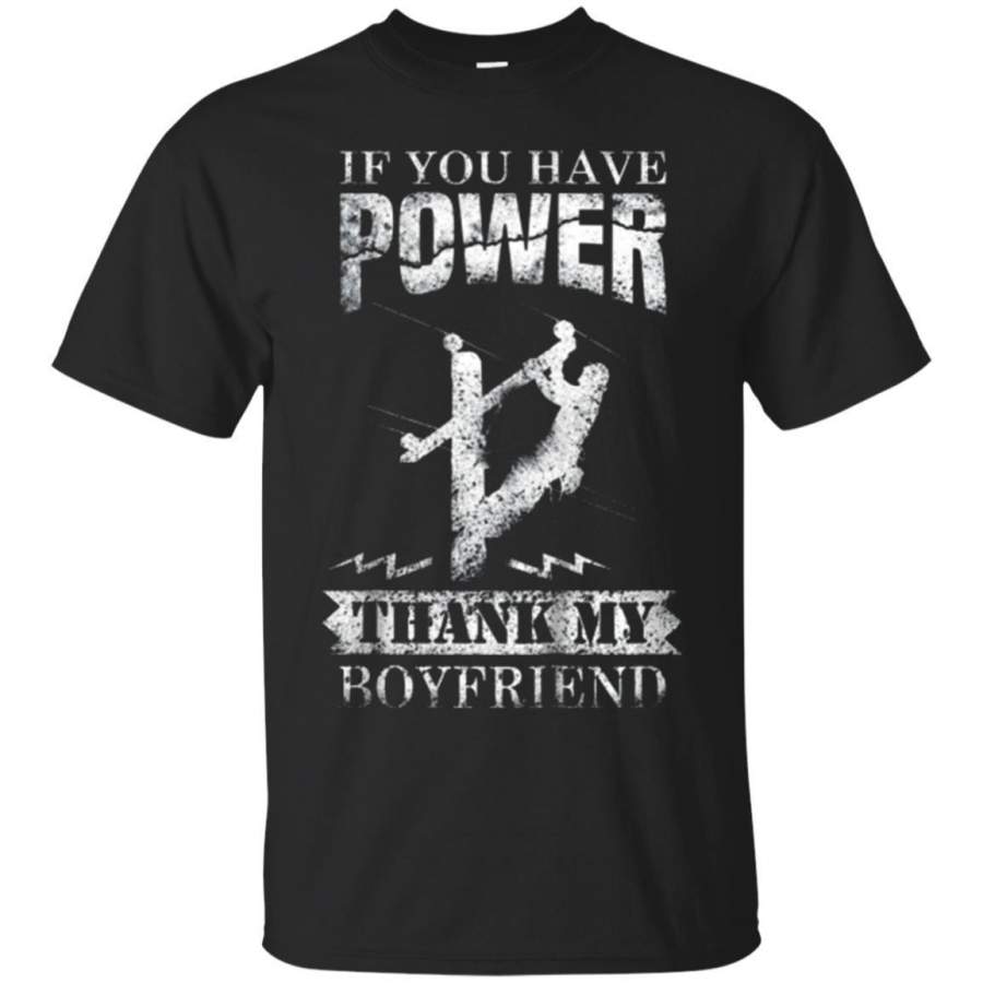 AGR Have Power Thank My Boyfriend Lineman Girlfriend Tshirt Jaq T-shirt