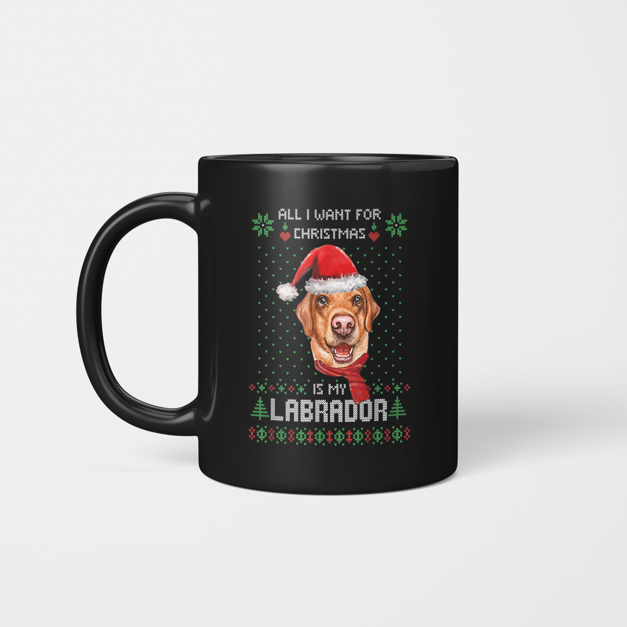 Ugly Sweater All I Want For Christmas Is My Labrador Xmas 11 Oz Black Coffee Mug – Mb9Rx4