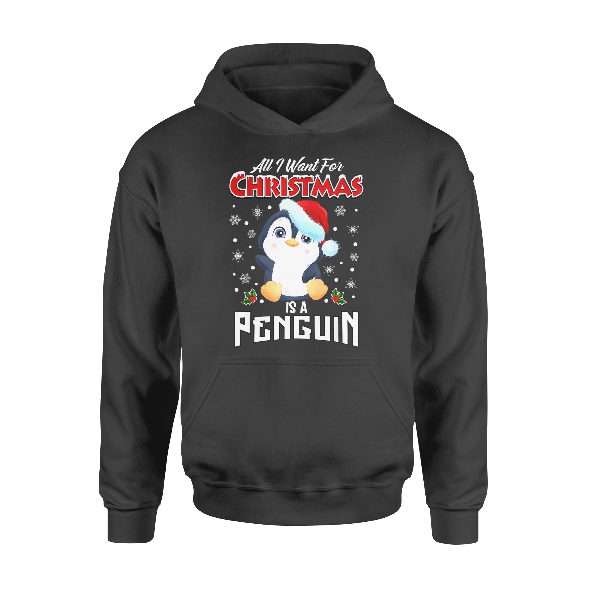 All I Want For Christmas Is A Penguin – Standard Hoodie