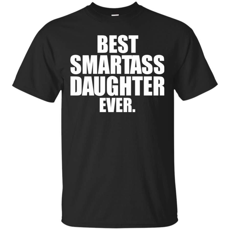 AGR Best Smartass Daughter Ever Shirt, Hoodie, Tank