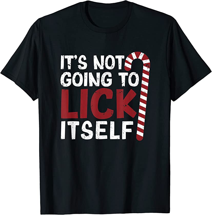 Christmas Candy Cane Xmas PJs It’s Not Going To Lick Itself T-Shirt