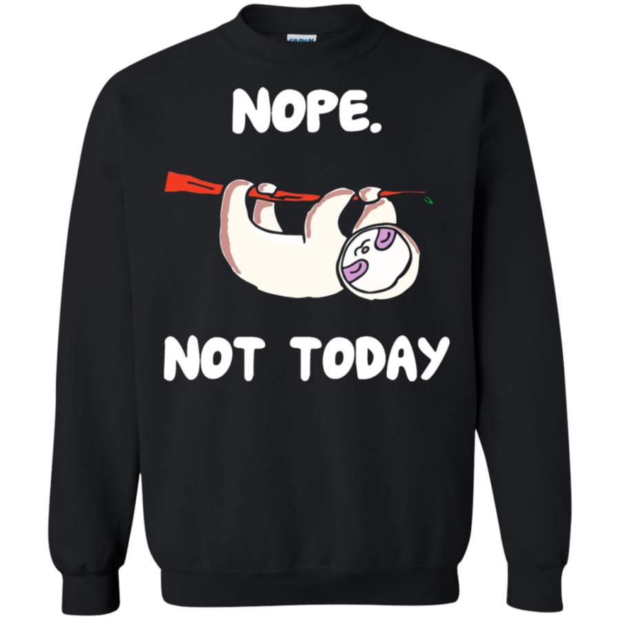 AGR Animal Sloth Nope Not Today Sweatshirt