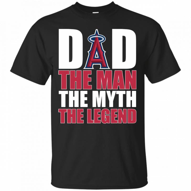 Los Angeles Angels Baseball Dad The Man The Myth The Legend Shirt