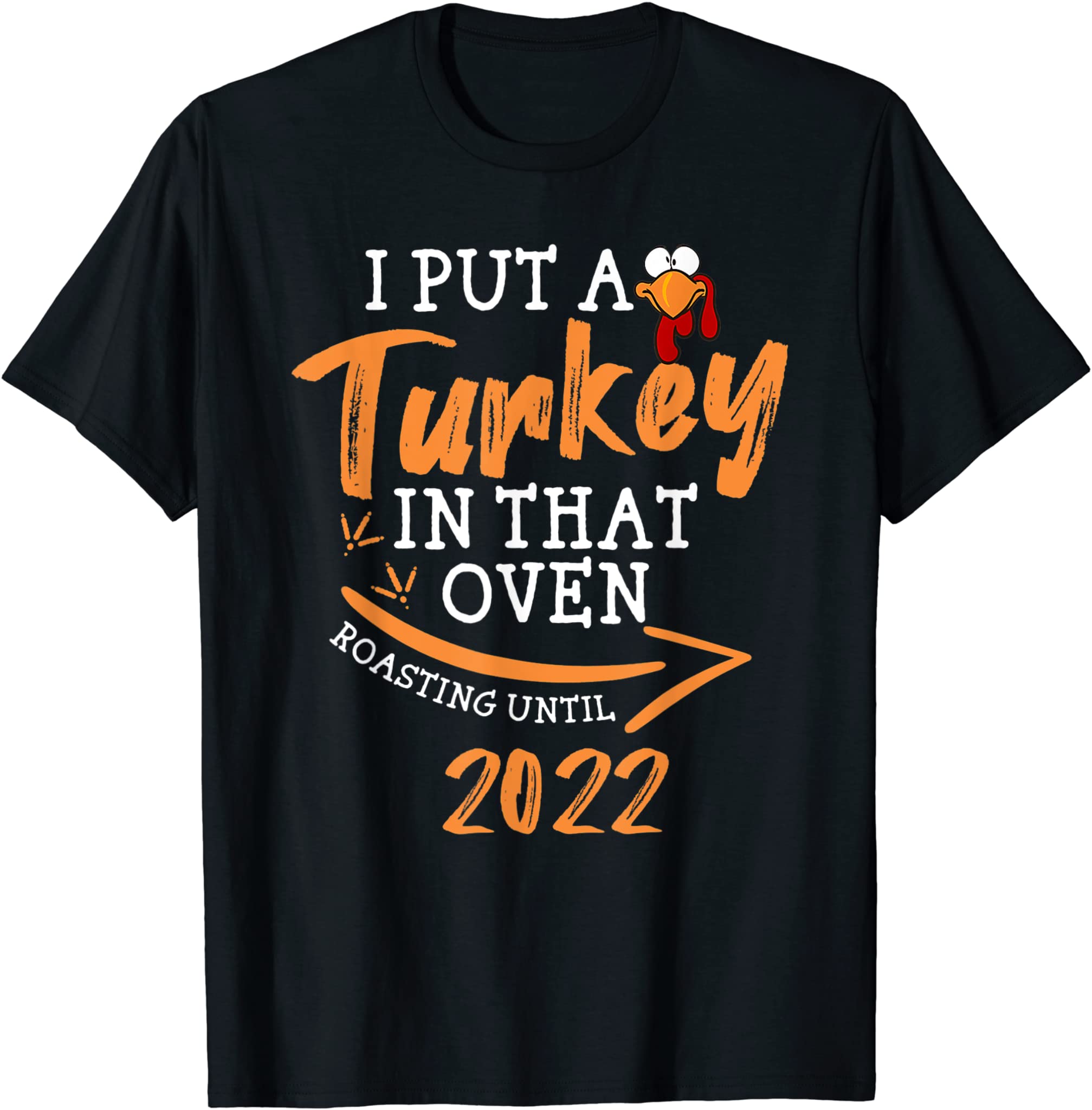 Mens I Put A Turkey In That Oven Pregnancy Thanksgiving Dad T-Shirt