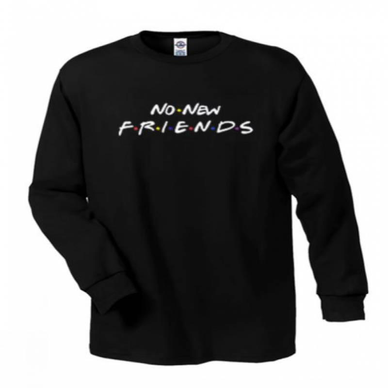 No New Friends T-Shirt