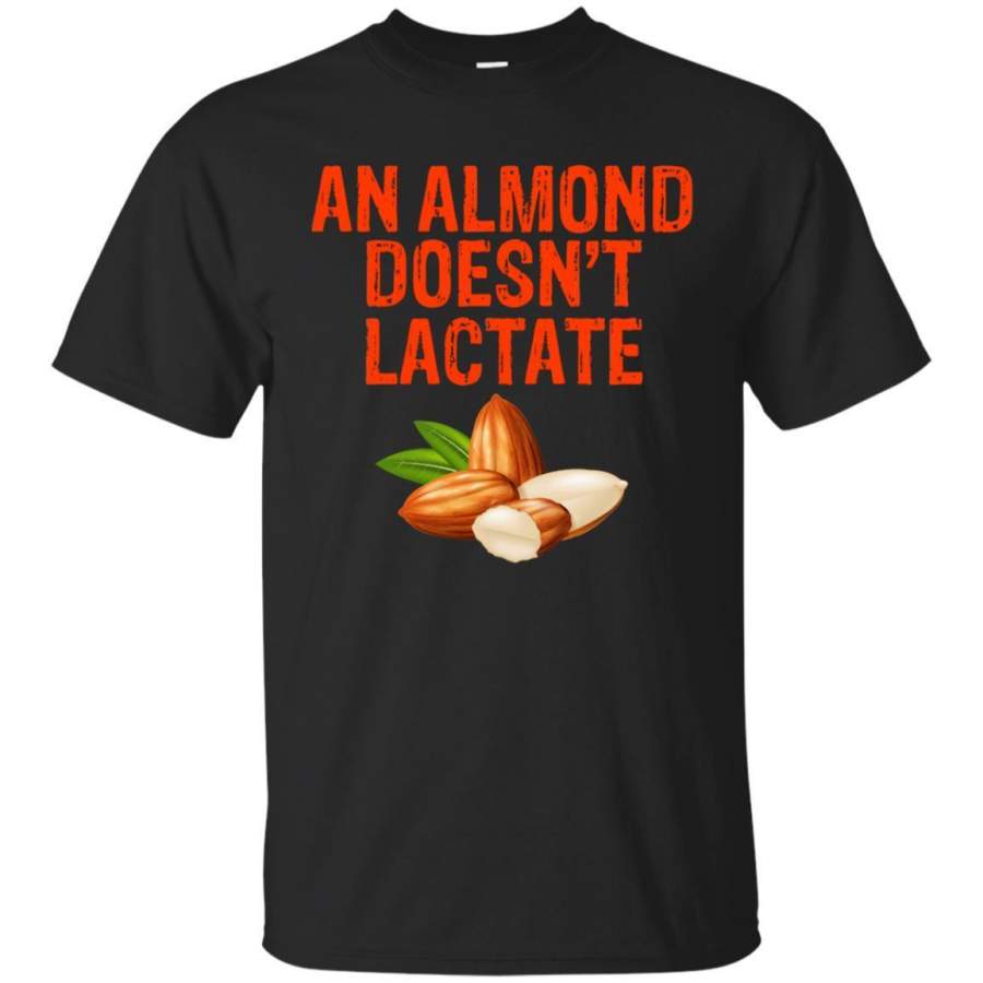 AGR An Almond Doesn’t Lactate Shirt