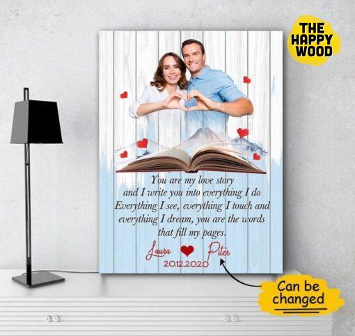 You Are My Love Story And I Write You Into Everything I Do Everything I See Everything I Touch And Everything I Dream You Are The Words That Fill My Pages Laura And Piter Custom Vertical Canvas Poster For Home Decoration