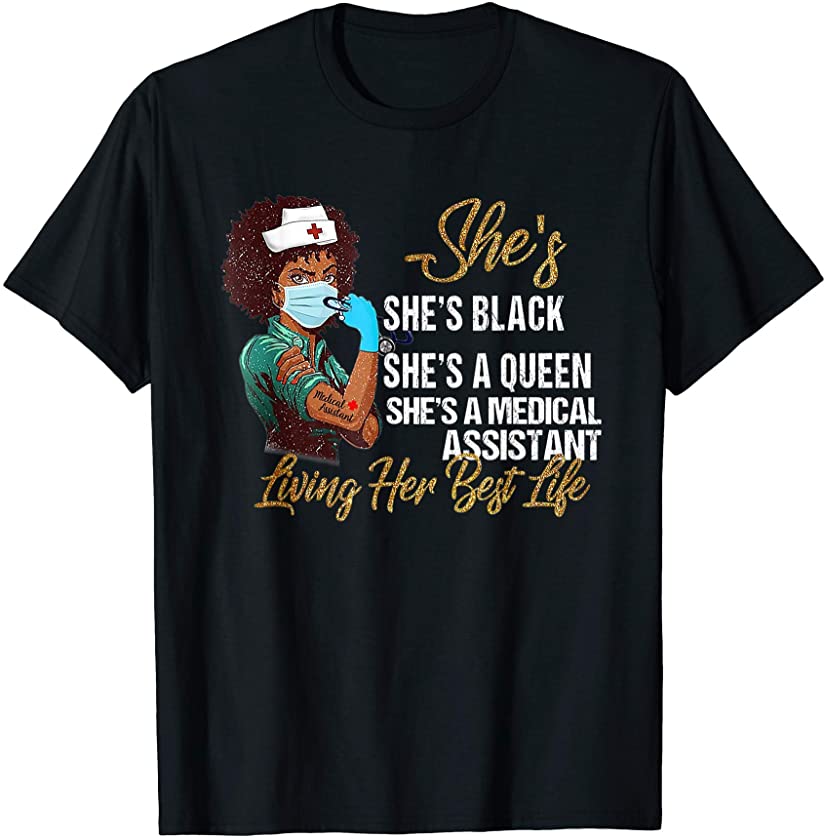 She’s Living Her Best Life Black Queen Medical Assistant fun T-Shirt