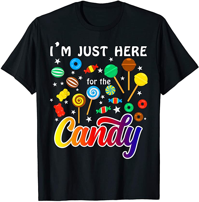 Cute Halloween Candy I’m Just Here For The Candy T-Shirt