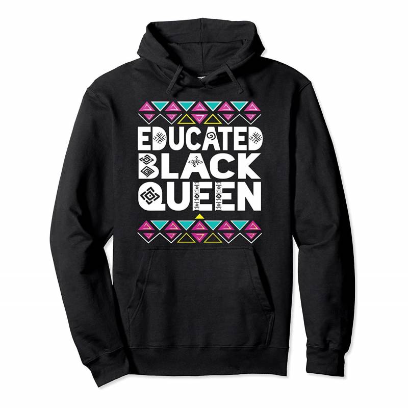 Educated Black Queen Hoodie Women Black History Hoodie Girls, T-Shirt, Sweatshirt, Tank Top, Racerback, Dolman