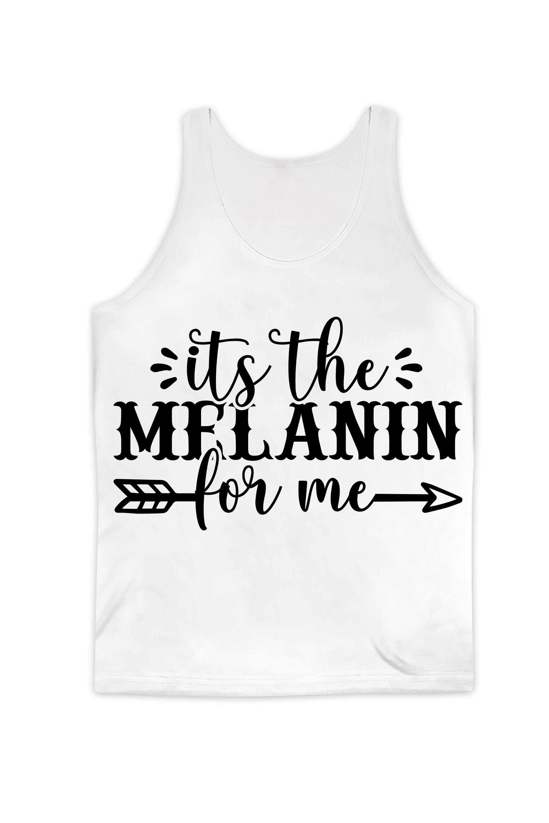 It’S The Melanin For Me Tank Top