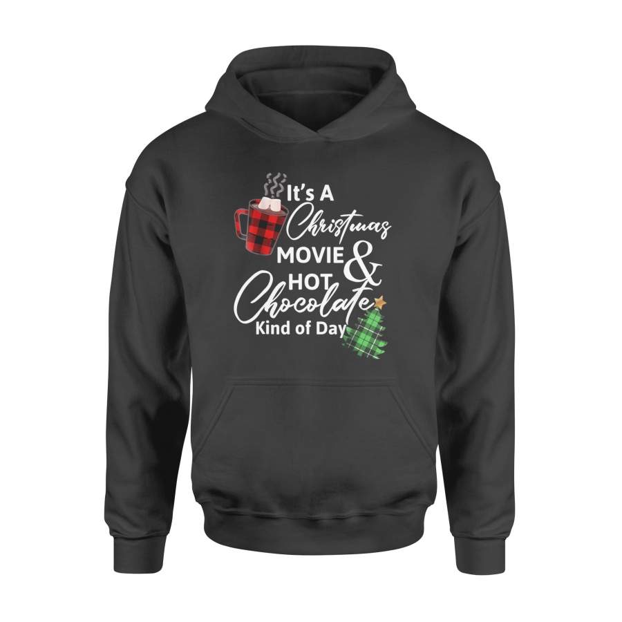It’s a Christmas Movie & Hot Chocolate Kind of Day T Shirt – Standard Hoodie