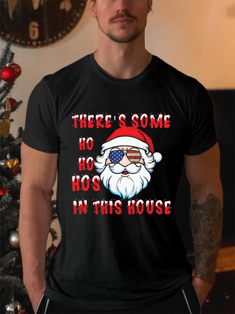 Men’S There’S Some Ho Ho Hos In This House Santa Claus T-Shirt