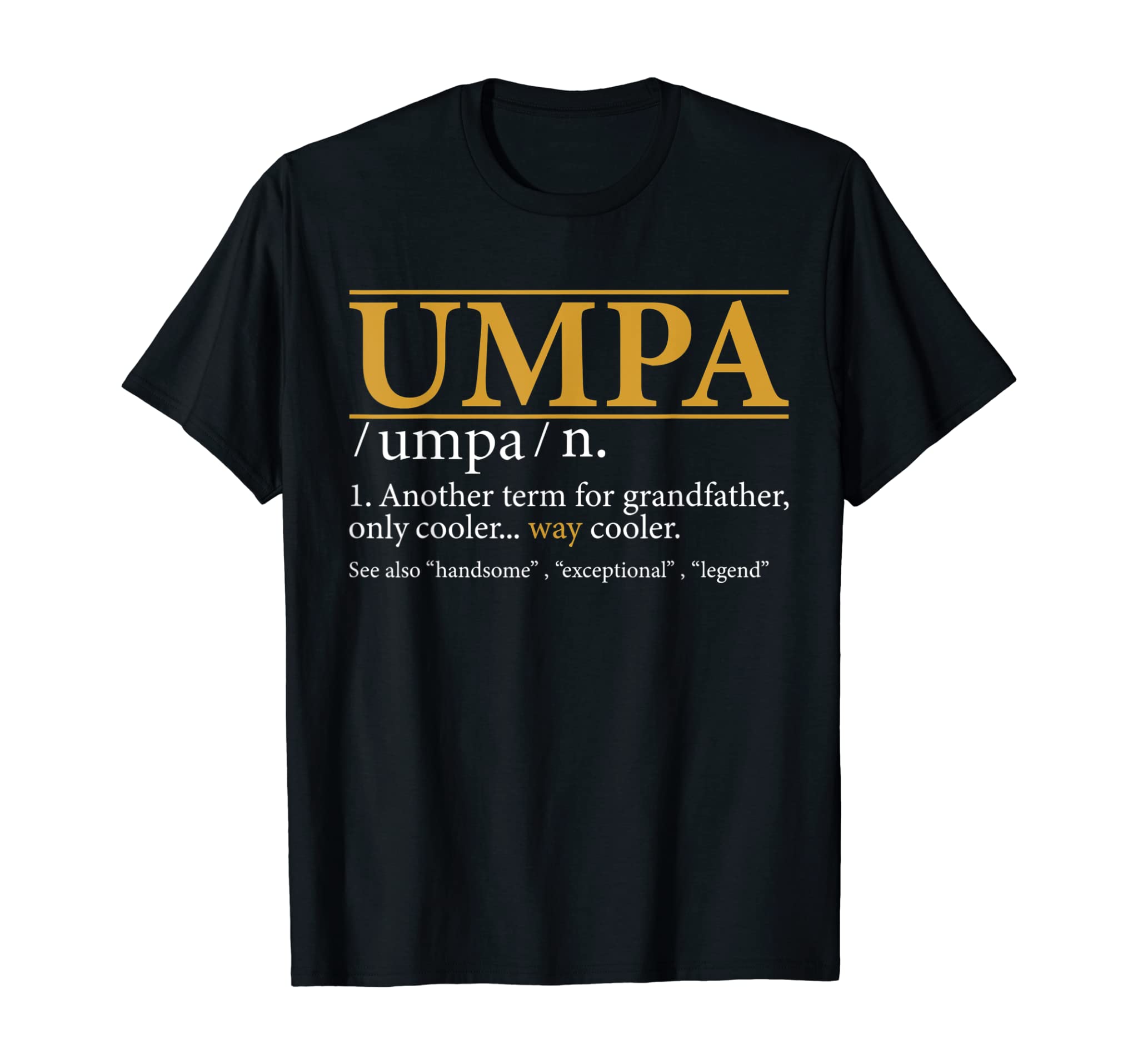 Mens Funny UMPA definition Fathers day gift Grandpa gift T-Shirt