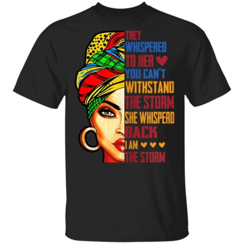 They Whispered To Her Shirts Melanin Queen Lover Shirts