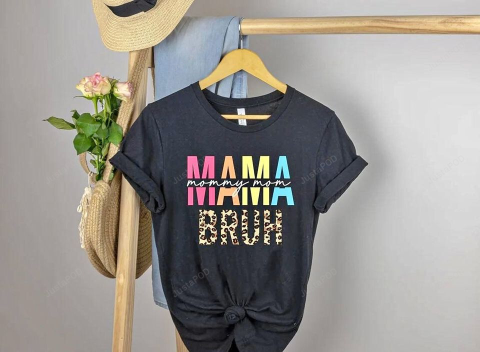 Mama Mommy Mom Bruh Shirt, Mama Shirt, Sarcastic Mom Shirt, Funny Bruh Shirt