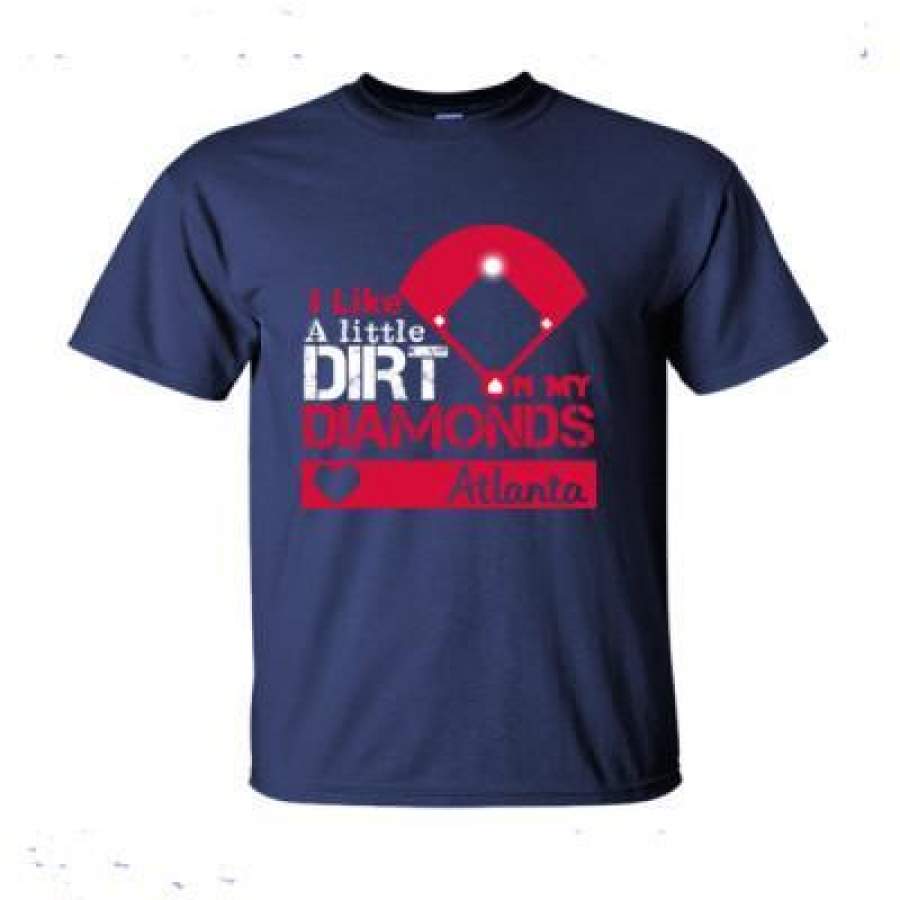 AGR Atlanta Braves I Like A Little Dirt On My Diamonds – Ultra-Cotton T-Shirt