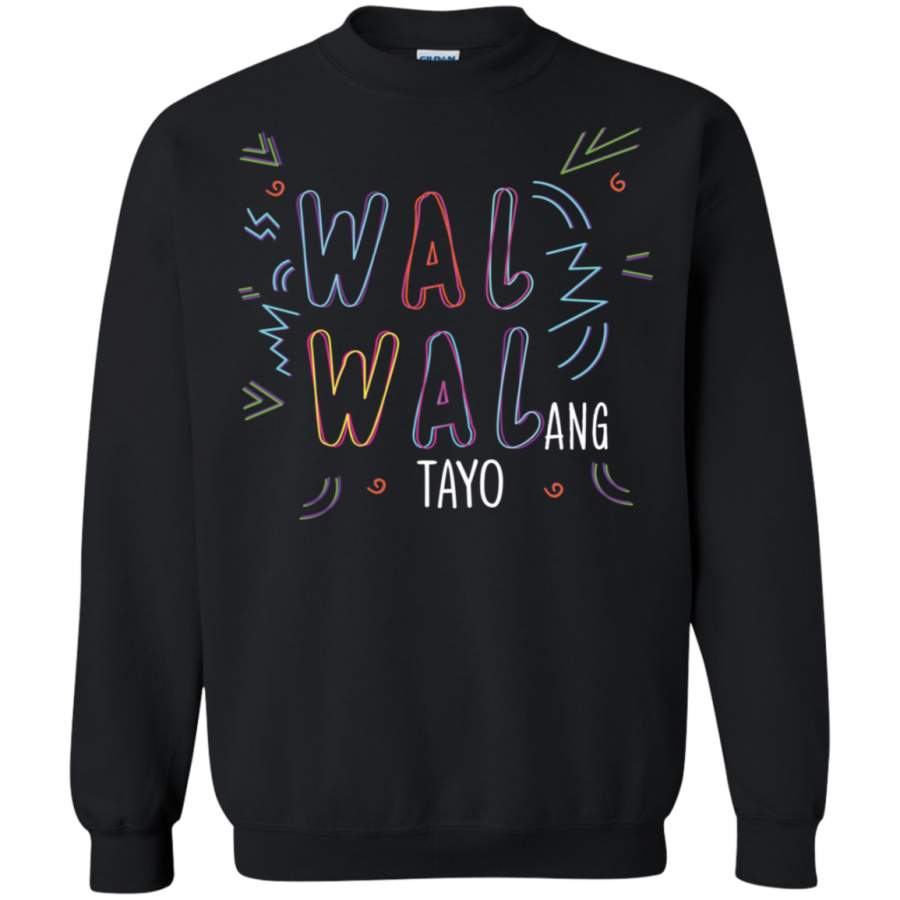 AGR Wal walang tayo Sweatshirt