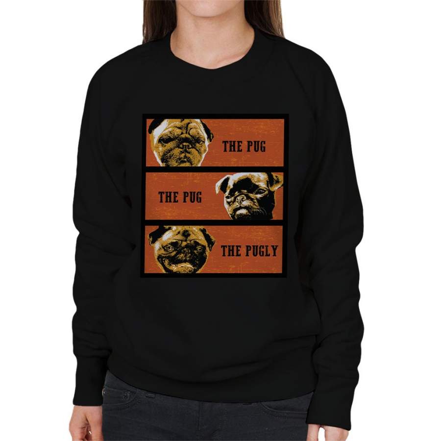 The Good The Bad And The Ugly Pug Parody Women’s Sweatshirt