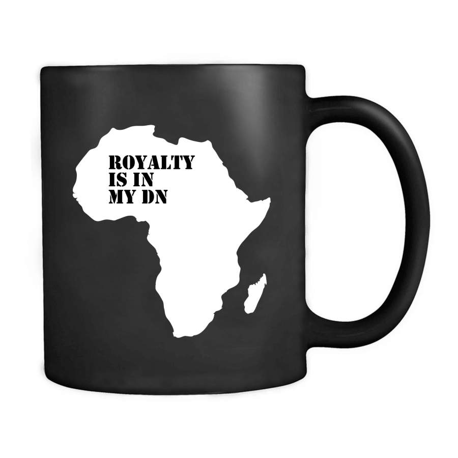 Royalty Is In My Dna Melanin Black Pride Black Empowerment Africa Mug