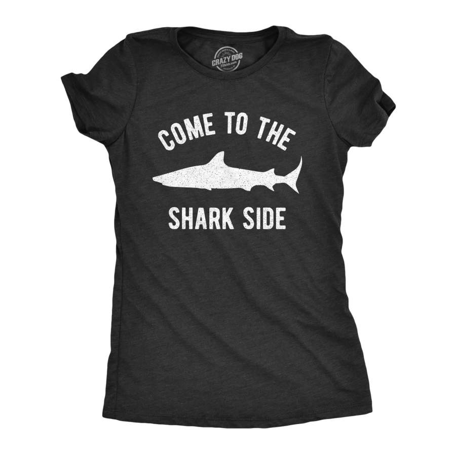 Come To The Shark Side Women’s Tshirt