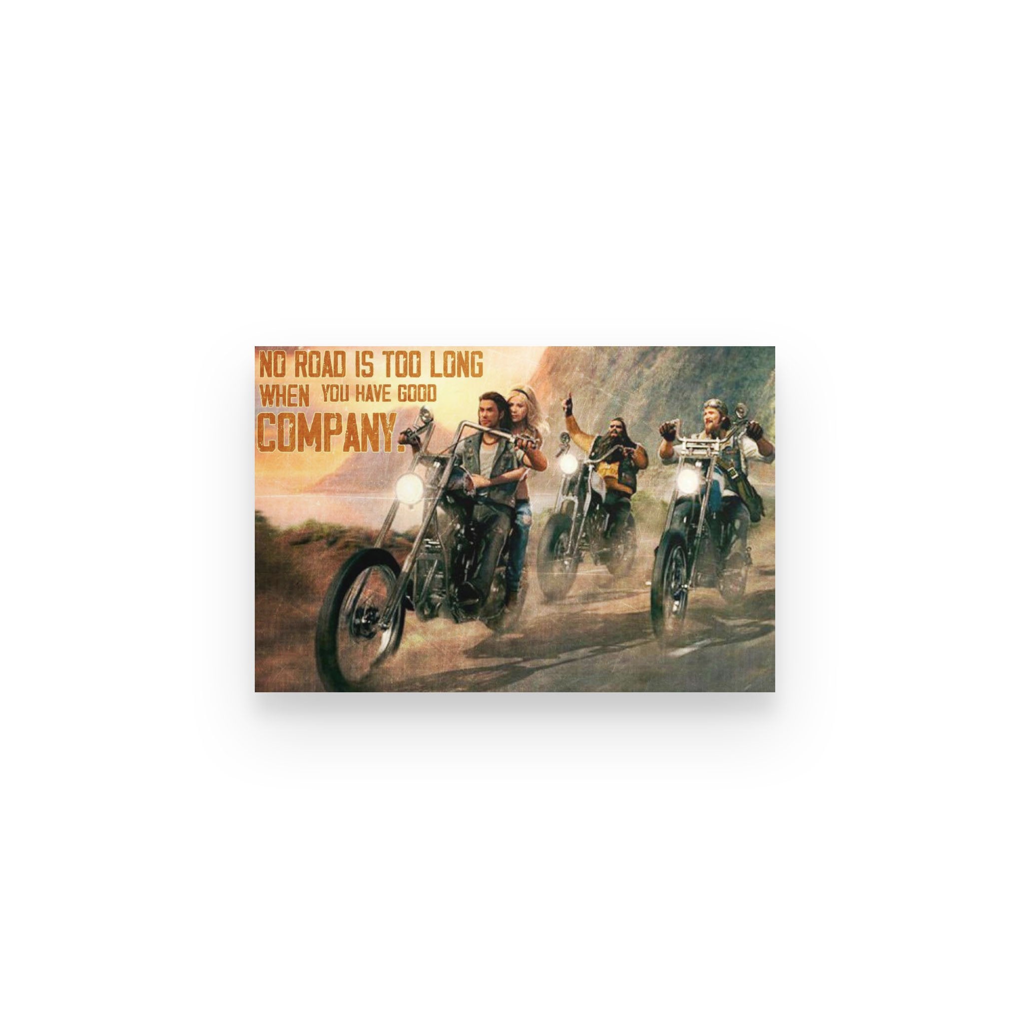 Biker No Road Long When You Have Good Company – Poster