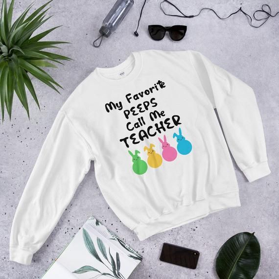 My Favorite Peeps Call Me Teacher Sweatshirt Happy Easter Shirt Easter Teacher Gift Cute Bunny Easter Teacher Tee