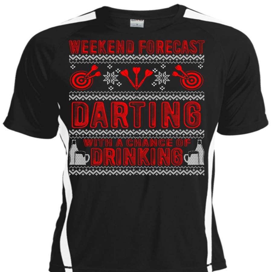 Weekend Forecast Darting T Shirt, Chance Of Drinking T Shirt, Cool Shirt