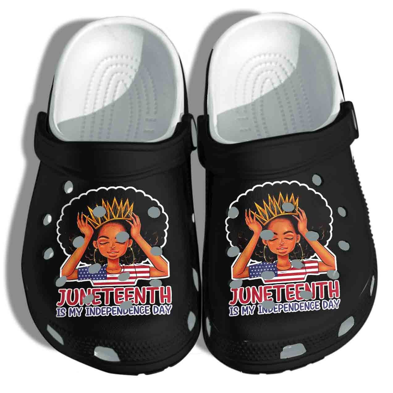 Juneteenth Is My Independence Day Crocs Shoes For Black Queen – 4Th July Black Afro Clog Birthday Gift For Woman Girl Daughter Mother Friend